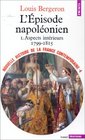 Nouvelle Histoire de la France contemporaine tome 4  L'pisode napolonien aspects intrieurs 17991815