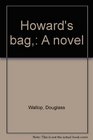 Howard's bag A novel