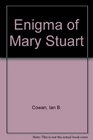 The enigma of Mary Stuart