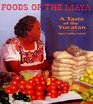 Foods of the Maya A Taste of the Yucatan