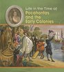 Life in the Time of Pocahontas and the Early Colonies