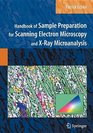 Handbook of Sample Preparation for Scanning Electron Microscopy and XRay Microanalysis