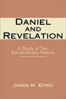 Daniel and Revelation A Study of Two Extraordinary Visions