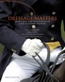 Dressage Masters Techniques and Philosophies of Four Legendary Trainers