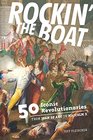 Rockin' the Boat 50 Iconic Rebels and  Revolutionaries  From Joan of Arc to Malcom X
