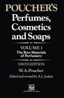 Poucher's Perfumes Cosmetics and Soaps Volume 1 The Raw Materials of Perfumery