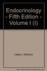 Endocrinology  Fifth Edition  Volume I