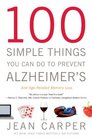 100 Simple Things You Can Do to Prevent Alzheimer's and AgeRelated Memory Loss