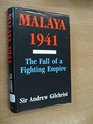 Malaya 1941 the Fall of a Fighting Empire