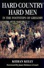 Hard Country, Hard Men : In the Footsteps of Gregory