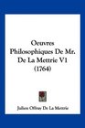 Oeuvres Philosophiques De Mr De La Mettrie V1