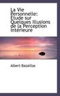 La Vie Personnelle tude sur Quelques Illusions de la Perception Intrieure