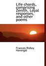 Life chords comprising Zenith Loyal responses and other poems