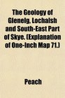 The Geology of Glenelg Lochalsh and SouthEast Part of Skye