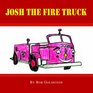 Josh the Firetruck