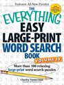 The Everything Easy Large-Print Word Search Book, Volume IV: More than 100 relaxing large-print word search puzzles (Everything Series)