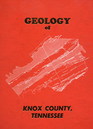 Geology of Knox County Tennessee with Field Trips for the GSA SE Section Meeting at Knoxville