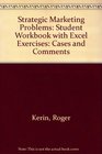 Strategic Marketing Problems Cases and Comments Student Workbook with Excel Exercises