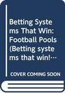 Betting Systems That Win