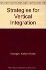 Strategies for Vertical Integration