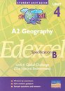 A2 Geography Unit 4 Edexcel Specification B Global Challenge  Unit 4