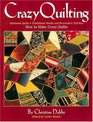Crazy Quilting  Heirloom Quilts Traditional Motifs and Decorative Stitches