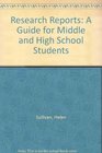 Research Reports A Guide for Middle and High School Students