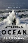 The Attacking Ocean The Past Present and Future of Rising Sea Levels