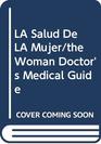 LA Salud De LA Mujer/the Woman Doctor's Medical Guide