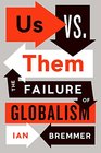 Us vs Them The Failure of Globalism