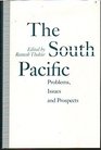 The South Pacific Problems Issues and Prospects