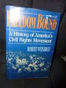 Freedom Bound A History of America's Civil Rights Movement