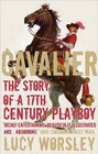 Cavalier: The Story of a 17th Century Playboy
