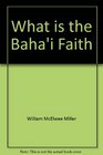 What Is the Baha'i Faith