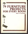 79 Furniture Projects for Every Room H/C