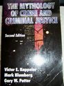 The Mythology of Crime and Criminal Justice by Victor E Kappeler