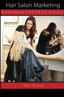 Hair Salon Marketing Achieve Greater SUCCESS With Less