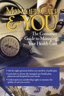 Managed Care  You A Consumer's Guide to Managing Your Healthcare
