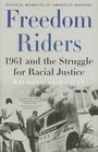 Freedom Riders 1961 and the Struggle for Racial Justice