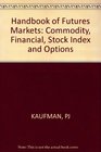 Handbook of Futures Markets Commodity Financial Stock Index and Options