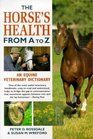 The Horse's Health from A to Z An Equine Veterinary Dictionary