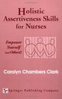 Holistic Assertiveness Skills for Nurses Empower Yourself