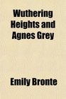 Wuthering Heights and Agnes Grey