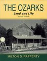 The Ozarks Land and Life