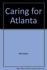 Caring for Atlanta A History of Emory Crawford Long Hospital