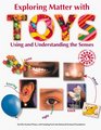 Exploring Matter with Toys Using and Understanding the Senses