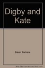 Digby and Kate