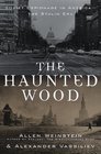 The Haunted Wood  Soviet Espionage in America   The Stalin Era