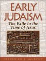 Early Judaism The Exile to the Time of Christ