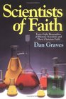 Scientists of Faith: 48 Biographies of Historic Scientists and Their Christian Faith